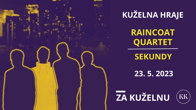 Kuželna hraje: Raincoat Quartet & Sekundy